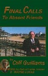 Cliff Guilliams - Final Calls to Absent Friends