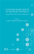 International Economic Association, Joseph Stiglitz, Joseph E. Guzman Stiglitz, A Loparo, Josep E Stiglitz, Joseph E Stiglitz... - Contemporary Issues in Macroeconomics
