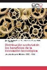 Rosa Sar Aburto Rguez, Rosa Sara Aburto Rguez, Rosa Sara Aburto Rguez., Gabriel Barbosa P&eacute;rez, Gabriela Barbosa P&eacute;rez, Ce... - Distribuci&oacute;n sectorial de los beneficios de la innovaci&oacute;n tecnol&oacute;gica