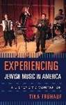 Tina Fruhauf, Tina Fr&uuml;hauf - Experiencing Jewish Music in America