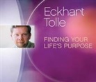 Eckhart Tolle - Finding Your Life's Purpose (H&ouml;rbuch)