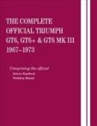 British Leyland Motors - The Complete Official Triumph Gt6, Gt6+ & Gt6 Mk III: 1967, 1968, 1969, 1970, 1971, 1972, 1973
