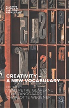 Vlad Petre Tanggaard Glaveanu, Vlad Petre Tanggaard Pedersen Glaveanu, Vlad Petre Gl Veanu, Gl&amp;, Vlad Petre Gl&iquest;veanu, Vlad Petre Glaveanu... - Creativity - A New Vocabulary