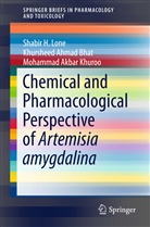 Khursheed Ahma Bhat, Khursheed Ahmad Bhat, Moham Khuroo, Mohammad Akbar Khuroo, Shabir Lone, Shabir H Lone... - Chemical and Pharmacological Perspective of Artemisia amygdalina