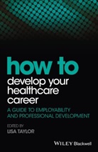 LE Taylor, Lisa Taylor, Lisa E Taylor, Lisa E. Taylor, Lis E Taylor, Lisa E Taylor... - How to Develop Your Healthcare Career