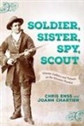 Joann Chartier, Chris Enss, Chris Chartier Enss, Enss Chris - Soldier, Sister, Spy, Scout