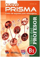 Paul Cerdeira, Paula Cerdeira, Paula Cerdeira Nu&ntilde;ez, Maria Jos&eacute; Gelabert, Mar&iacute;a Jos&eacute; Gelabert, Gelabert Maria Jose - Nuevo PRISMA B1: Libro del profesor