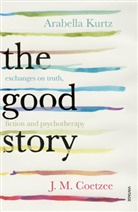 J. M. Coetzee, Arabella Kurtz, Arabella Kurz - The Good Story