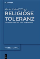 Marti Wallraff, Martin Wallraff - Religi&ouml;se Toleranz