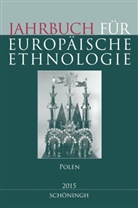Heidrun Alzheimer, Sabin Doering-Manteuffel, Sabine Doering-Manteuffel, Daniel Drascek, Daniel Drascek u a, Angel Treiber... - Jahrbuch f&uuml;r Europ&auml;ische Ethnologie, Dritte Folge. Jg.10/2015