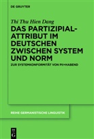 Thi Thu Hien Dang - Das Partizipialattribut im Deutschen zwischen System und Norm