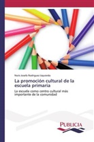 Noris Josefa Rodriguez Izquierdo - La promoci&oacute;n cultural de la escuela primaria