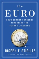 Joseph Stiglitz, Joseph E. (Columbia University) Stiglitz, Stiglitz Joseph E. - The Euro
