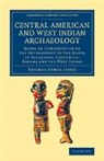 Thomas Athol Joyce, Joyce Thomas Athol - Central American and West Indian Archaeology