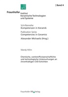 Mandy H&ouml;hn, Dresden Fraunhofer IKTS, IKTS Dresden, Alexande Michaelis, Alexander Michaelis - Chemische, werkstoffwissenschaftliche und technologische Untersuchungen an chromhaltigen CVD-Schichten.
