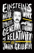 John Gribbin - Einstein's Masterwork