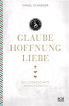 Daniel Schneider, Schneider  Daniel - Glaube, Hoffnung, Liebe