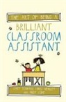 Andy Cope, Cope Andy, Chris Henley, Henley Chris, Gary Toward, Gary Henley Toward... - Art of Being a Brilliant Classroom Assistant