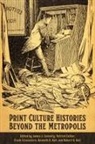 James J. Collier Connolly, Patrick Collier, James J Connolly, James J. Connolly, Frank Felsenstein, Kenneth R Hall... - Print Culture Histories Beyond the Metropolis