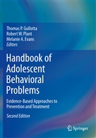 Melanie A Evans, Melanie Evans, Melanie A. Evans, Thomas P. Gullotta, Robert W. Plant, Rober W Plant... - Handbook of Adolescent Behavioral Problems