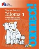 Stephen Curtis - Stories Behind Idioms 1: Making sense of their origins and meanings