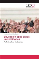 Francisco Javier Villar Olaeta - Educaci&oacute;n &eacute;tica en las universidades