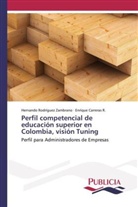 Enrique Carreras R, Enrique Carreras R., Hernand Rodr&iacute;guez Zambrano, Hernando Rodr&iacute;guez Zambrano - Perfil competencial de educaci&oacute;n superior en Colombia, visi&oacute;n Tuning