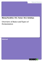 B Golakiya, B A Golakiya, B. A. Golakiya, B.A. Golakiya, Mano Parakhia, Manoj Parakhia... - Overview of Basics and Types of Fermentation