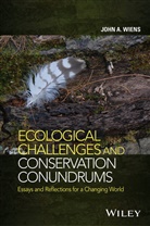 J Wiens, John Wiens, John A. Wiens, Wiens John A. - Ecological Challenges and Conservation Conundrums