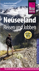 Andre Buchspiess, Andrea Buchspie&szlig;, Johanna Kommer - Reise Know-How Reisef&uuml;hrer Neuseeland - Reisen und Jobben mit dem Working Holiday Visum