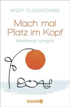 Andy Puddicombe - Mach mal Platz im Kopf
