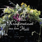 Hilde Thoms - Altes Kr&auml;uterwissen aus dem Harz