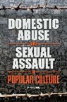 Laura Finley, Laura L. Finley, Finley Laura L. - Domestic Abuse and Sexual Assault in Popular Culture