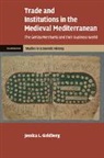 Jessica L. Goldberg - Trade and Institutions in the Medieval Mediterranean