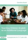 SCOTT, Caroline Scott, Caroline (Eal Teacher and Project Leader Scott, Scott Caroline - Teaching Children English As an Additional Language