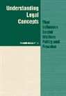 Jr. Alexander, Jr. Rudolph Alexander, Rudolph Alexander - Understanding Legal Concepts That Influence Social Welfare Policy and Practice