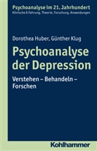 Dorothe Huber, Dorothea Huber, G&uuml;nther Klug, Cord Benecke, Lill Gast, Lilli Gast... - Psychoanalyse der Depression