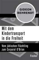 Gideon Behrendt, Benz, Wolfgang Benz, Claudia Curio - Mit dem Kindertransport in die Freiheit