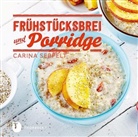 Carina Seppelt - Fr&uuml;hst&uuml;cksbrei & Porridge