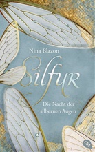 Nina Blazon, Felicitas Horstsch&auml;fer - Silfur - Die Nacht der silbernen Augen