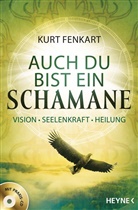 Kurt Fenkart, Kurt J. Fenkart - Auch du bist ein Schamane, m. Audio-CD