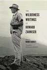 Mark W. T Harvey, Mark W. T. Harvey, Howard Zahniser, Mark Harvey, Mark W T Harvey, Mark W. T. Harvey - Wilderness Writings of Howard Zahniser