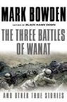 Mark Bowden, Bowden Mark - The Three Battles of Wanat