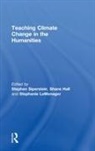 Shane Lemenager Hall, Stephen Hall Siperstein, Shane Hall, Hall Shane, Stephanie LeMenager, LeMenager Stephanie... - Teaching Climate Change in the Humanities