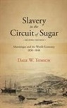 Dale W Tomich, Dale W. Tomich, Tomich Dale W. - Slavery in the Circuit of Sugar