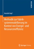 Hendrik Hopf - Methodik zur Fabriksystemmodellierung im Kontext von Energie- und Ressourceneffizienz