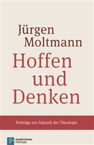 J&uuml;rgen Moltmann - Hoffen und Denken