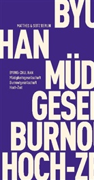 Byung-Chul Han - M&uuml;digkeitsgesellschaft / Burnoutgesellschaft / Hoch-Zeit