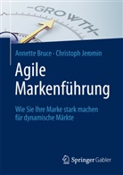 Annett Bruce, Annette Bruce, Christoph Jeromin - Agile Markenf&uuml;hrung