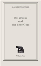 Klaus-Dieter M&uuml;ller, Gerhar Blechinger, Veronik Gmachl-Abdul, Veronika Gmachl-Abdul - Das iPhone und der liebe Gott